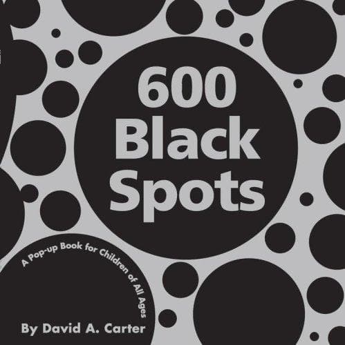 600 Black Spots: A Pop-Up Book for Children of