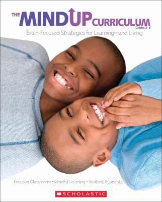 The MindUP Curriculum, Grades 3-5: Brain-Focused