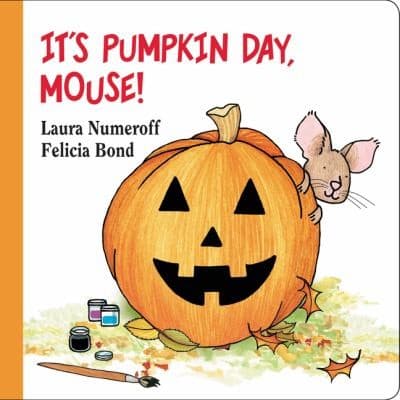 It's Pumpkin Day, Mouse! (Laura Numeroff, Board