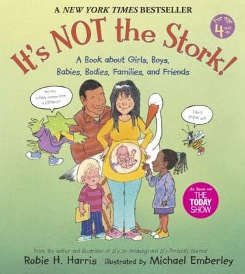 It's Not the Stork!: A Book about Girls, Boys,