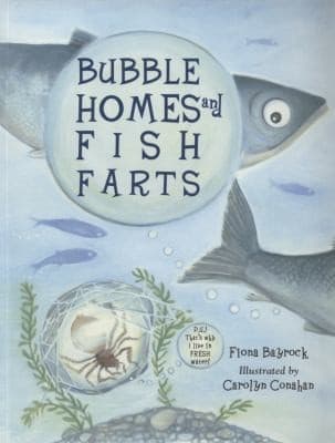 Bubble Homes and Fish Farts (Fiona Bayrock,