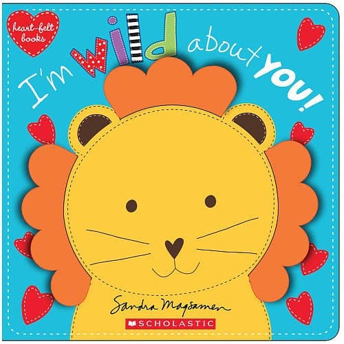 I'm Wild About You! (heart-felt books) (Magsamen