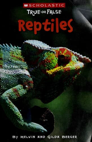 Scholastic True or False: Reptiles (Berger