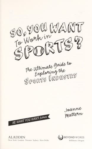 So, You Want to Work in Sports?: The Ultimate