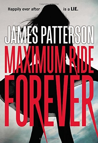 Maximum Ride Forever (James Patterson, Paperback,