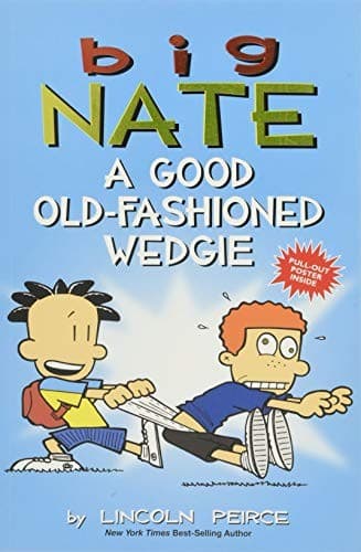 Big Nate: A Good Old-Fashioned Wedgie (Lincoln