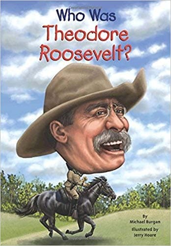 Who Was Theodore Roosevelt? (Michael Burgan,