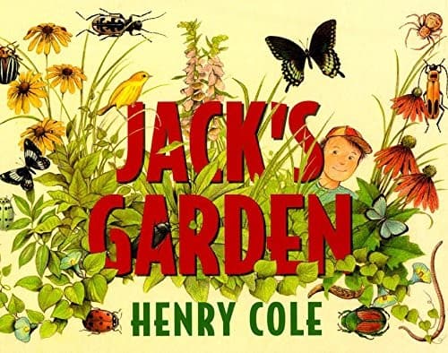 Jack's Garden (Henry Cole, Paperback, Grades K to