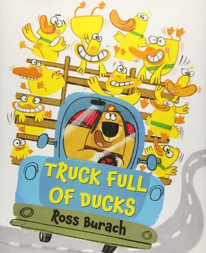 Truck Full of Ducks (Ross Burach, Hardcover,