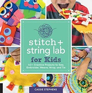 Stitch and String Lab for Kids: 40+ Creative