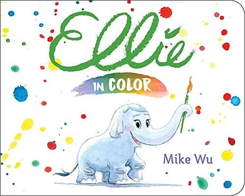 Ellie in Color (Mike Wu, Board book, Grades P to