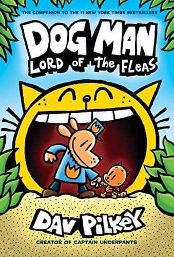 Dog Man: Lord of the Fleas: From the Creator of