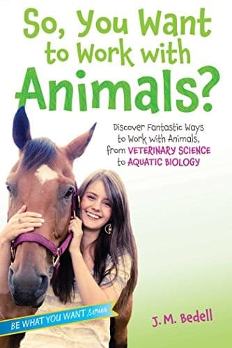 So, You Want to Work with Animals?: Discover