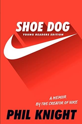Shoe Dog: Young Readers Edition (Phil Knight,