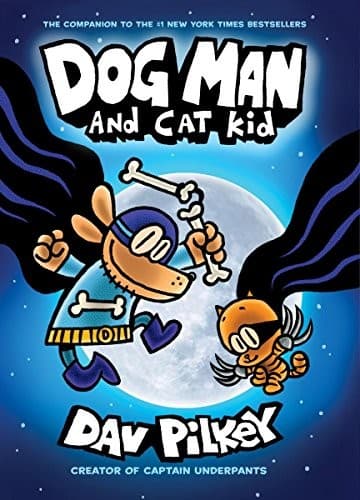 Dog Man and Cat Kid: From the Creator of Captain