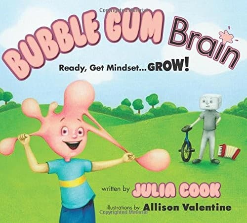 Bubble Gum Brain: Ready, Get Mindset...GROW!