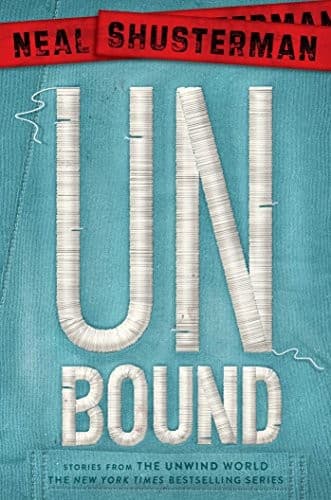 Unbound (Neal Shusterman, Paperback, Grades 7 to
