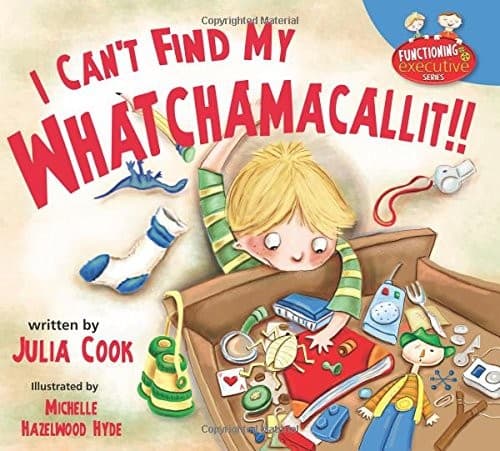 I Can't Find My Whatchamacallit (Julia Cook,