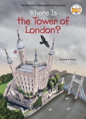 Where Is the Tower of London? (Janet B. Pascal,