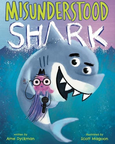 Misunderstood Shark (Ame Dyckman, Hardcover,