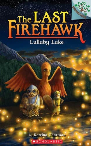 Lullaby Lake: A Branches Book (The Last Firehawk