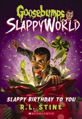Slappy Birthday to You (Goosebumps SlappyWorld