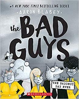 The Bad Guys in the Baddest Day Ever (The Bad