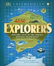 Explorers: Amazing Tales of the World's Greatest