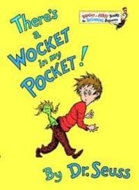 There's a Wocket in My Pocket! (Dr. Seuss,