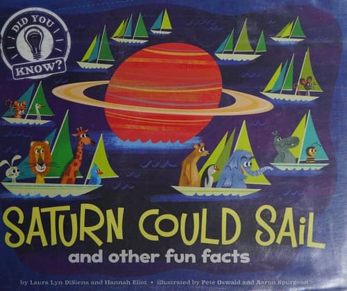 Saturn Could Sail: And Other Fun Facts (Laura Lyn