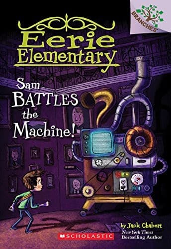 Sam Battles the Machine!: A Branches Book (Eerie