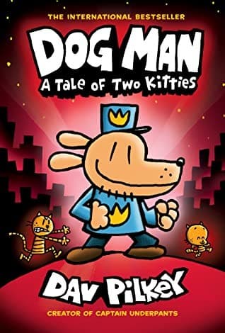 Dog Man: A Tale of Two Kitties: A Graphic Novel