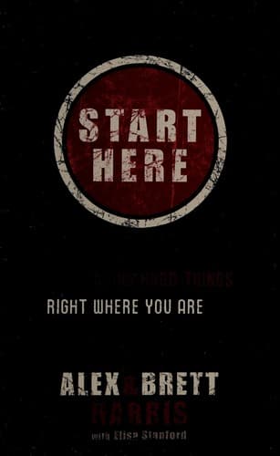 Start Here: Doing Hard Things Right Where You Are