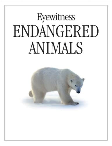 DK Eyewitness Books: Endangered Animals: Discover