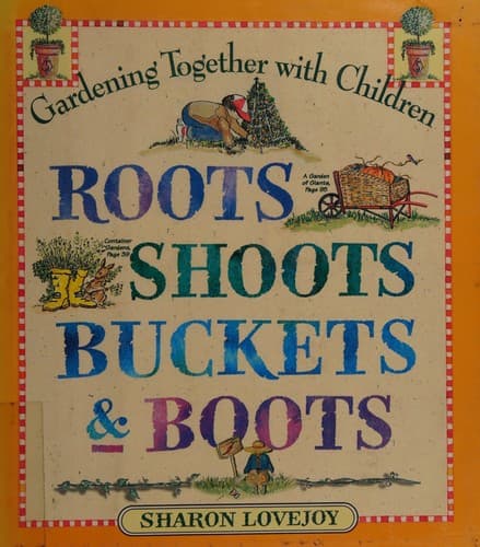 Roots, Shoots, Buckets & Boots (Sharon Lovejoy, ,