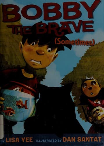 Bobby the Brave (Sometimes) (Lisa Yee, Paperback,
