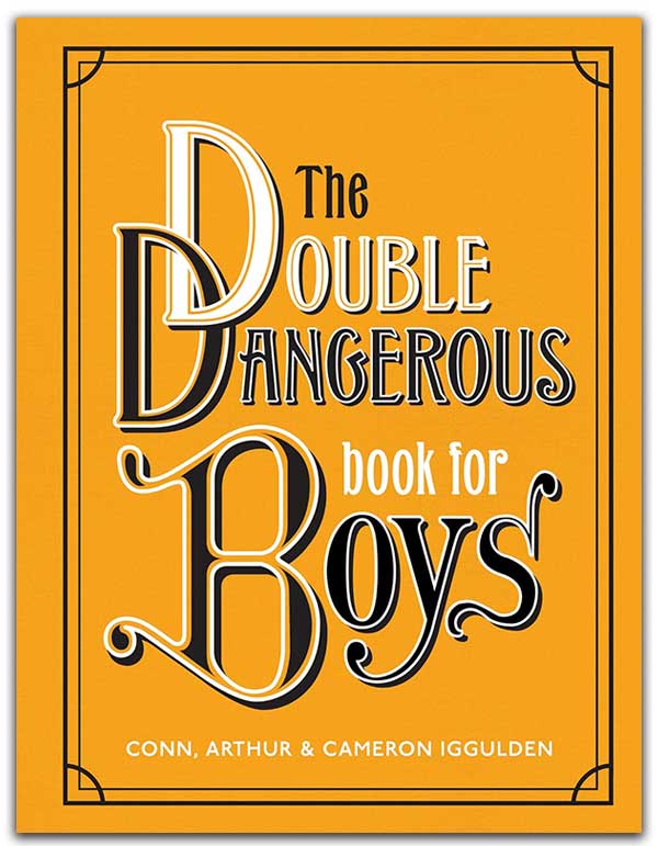 The Double Dangerous Book for Boys