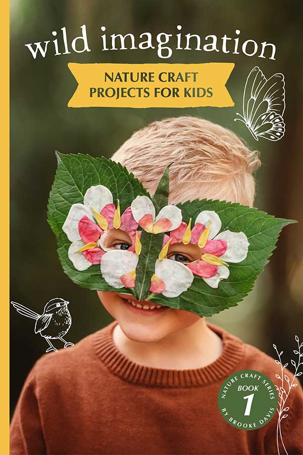 Wild Imagination—Nature Craft Projects For Kids