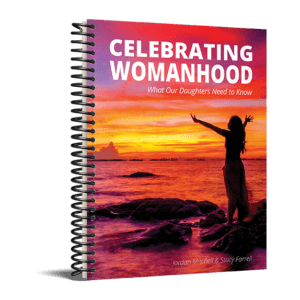 Celebrating Womanhood: What Daughters Need to Know