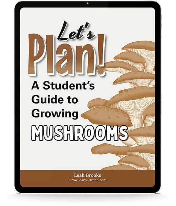 Let's Plan! A Student's Guide to Growing Mushrooms