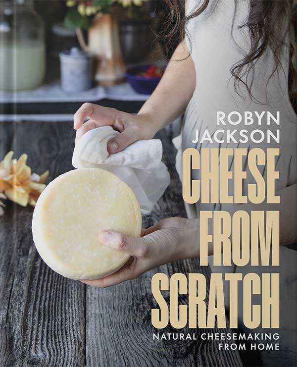 Cheese From Scratch: Natural Cheesemaking at Home