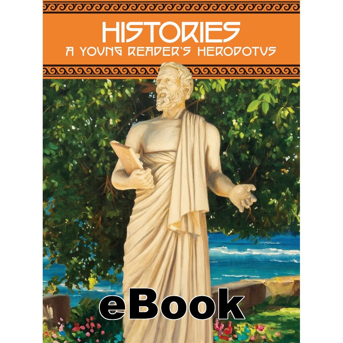 Histories: A Young Reader’s Herodotus (eBook)