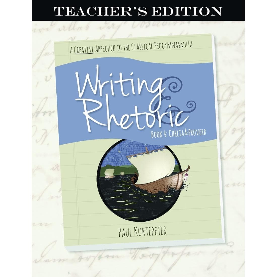 Writing & Rhetoric Book 4: Chreia & Proverb Tea...
