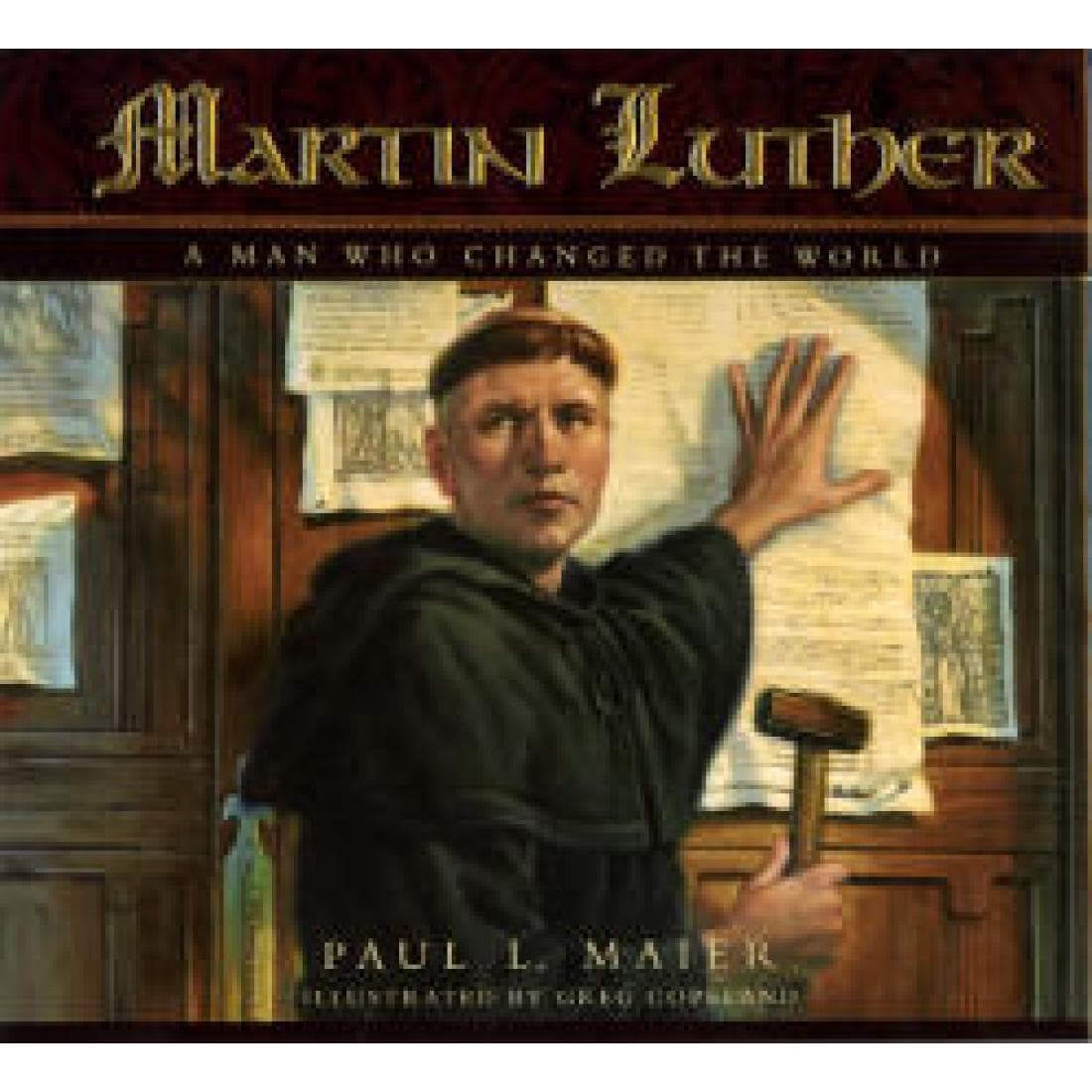 Martin Luther: A Man Who Changed the World