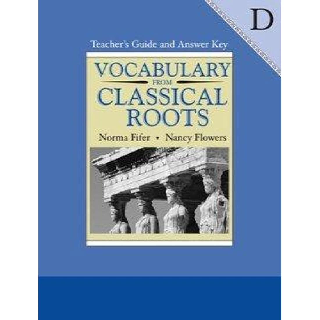 Vocabulary from Classical Roots Teacher's Guide...