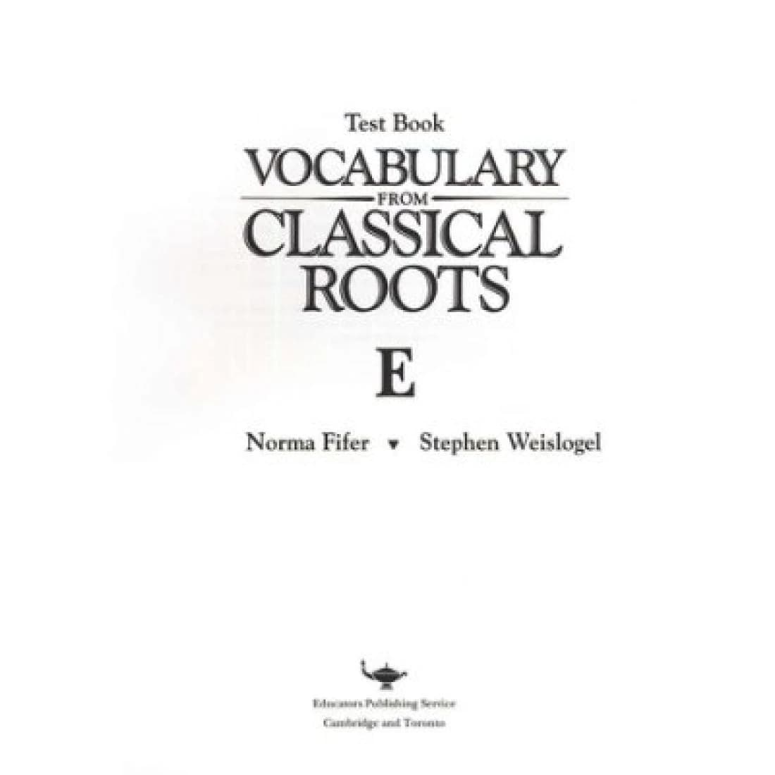 Vocabulary from Classical Roots Book E Tests
