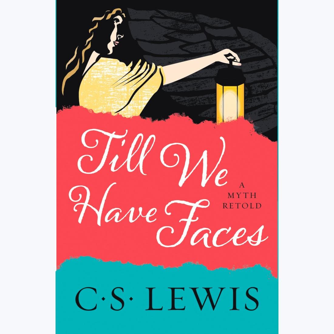 Till We Have Faces: A Novel of Cupid and Psyche...