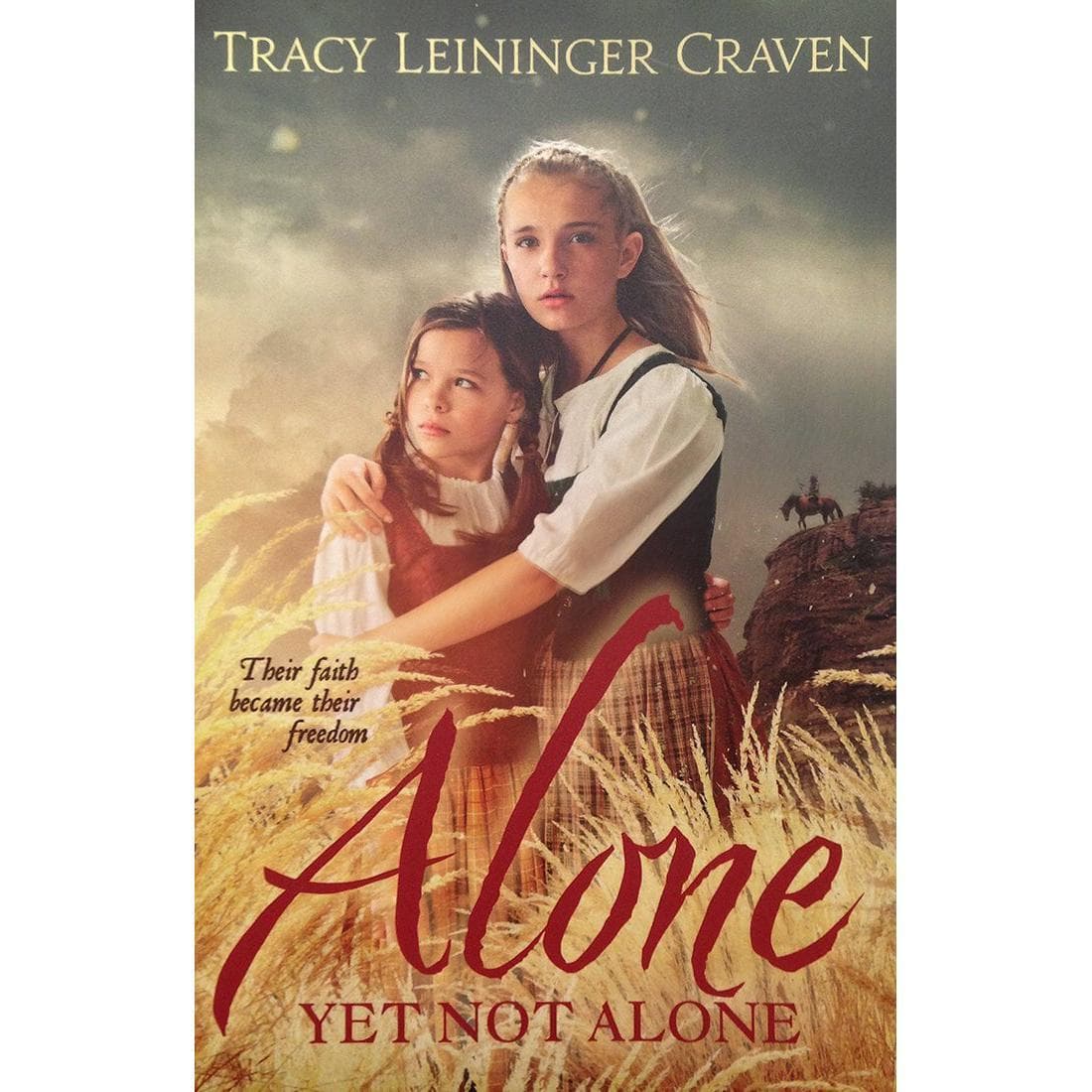 Alone Yet Not Alone: Their Faith Became Their F...