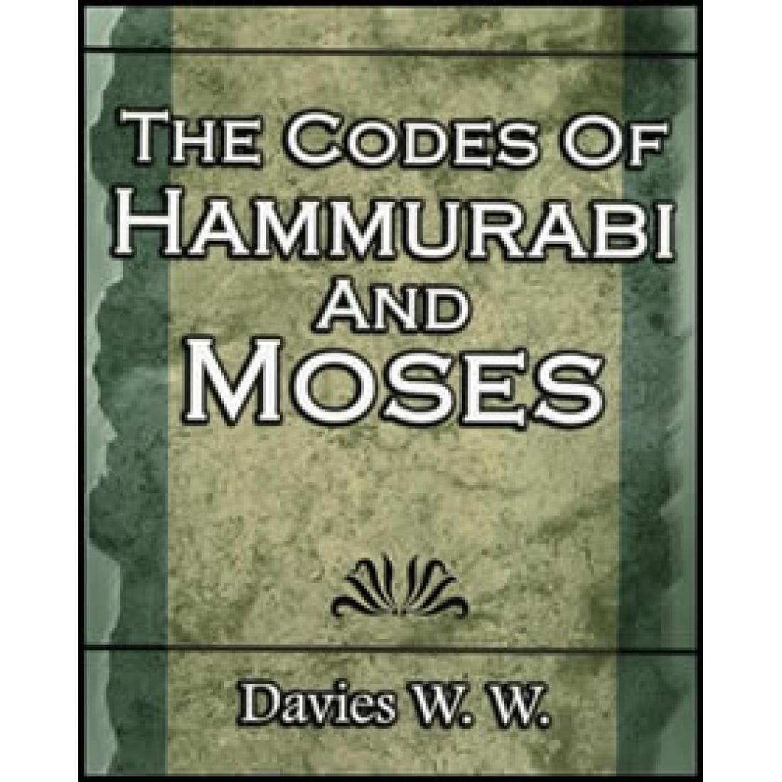 The Codes Of Hammurabi And Moses (1P)