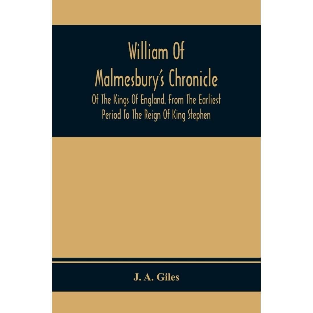 William of Malmesbury's Chronicle of the Kings ...